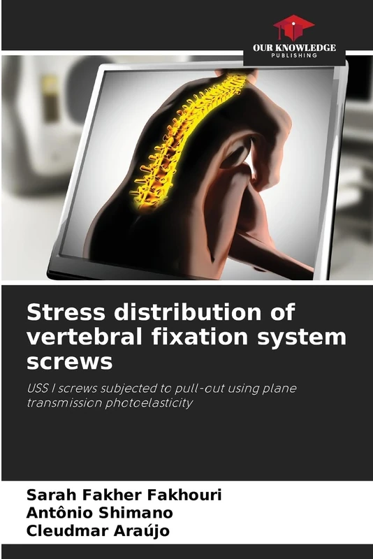 Stress distribution of vertebral fixation system screws: USS I screws subjected to pull-out using plane transmission photoelasticity