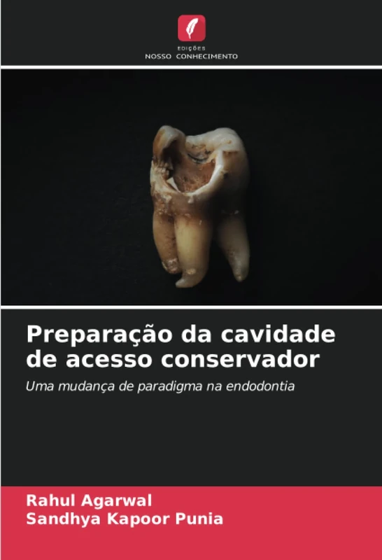 Preparação da cavidade de acesso conservador: Uma mudança de paradigma na endodontia