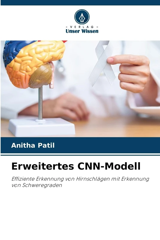 Erweitertes CNN-Modell: Effiziente Erkennung von Hirnschlägen mit Erkennung von Schweregraden