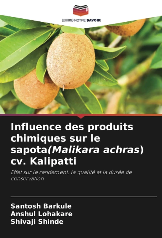 Influence des produits chimiques sur le sapota(Malikara achras) cv. Kalipatti: Effet sur le rendement, la qualité et la durée de conservation