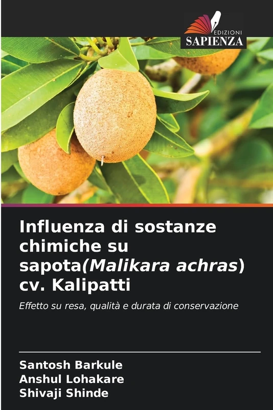 Influenza di sostanze chimiche su sapota(Malikara achras) cv. Kalipatti: Effetto su resa, qualità e durata di conservazione