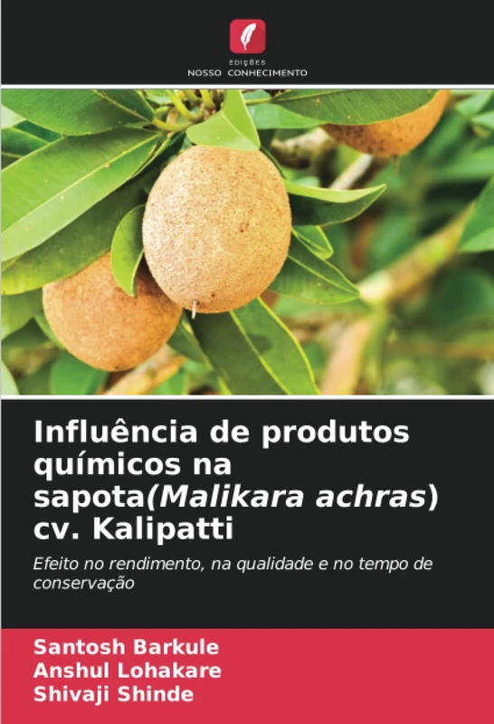 Influência de produtos químicos na sapota(Malikara achras) cv. Kalipatti: Efeito no rendimento, na qualidade e no tempo de conservação