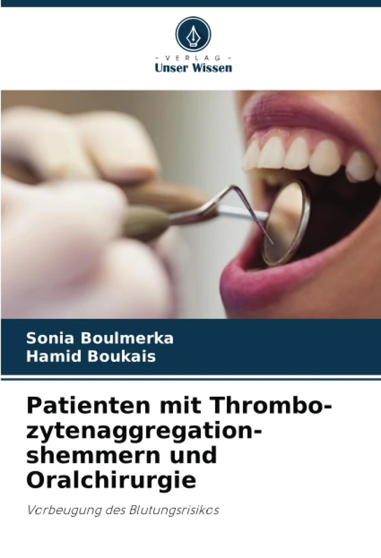 Patienten mit Thrombo-zytenaggregation-shemmern und Oralchirurgie: Vorbeugung des Blutungsrisikos