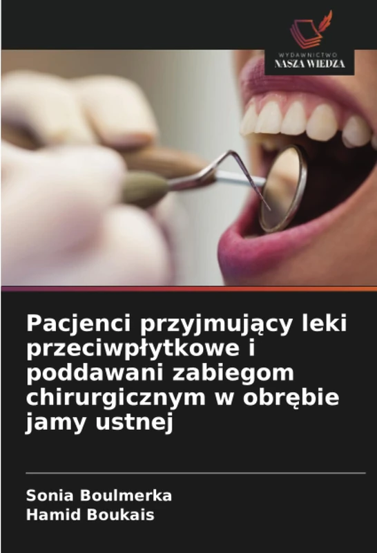 Pacjenci przyjmujący leki przeciwpłytkowe i poddawani zabiegom chirurgicznym w obrębie jamy ustnej