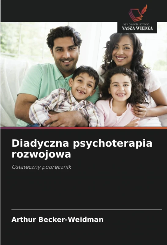 Diadyczna psychoterapia rozwojowa: Ostateczny podręcznik