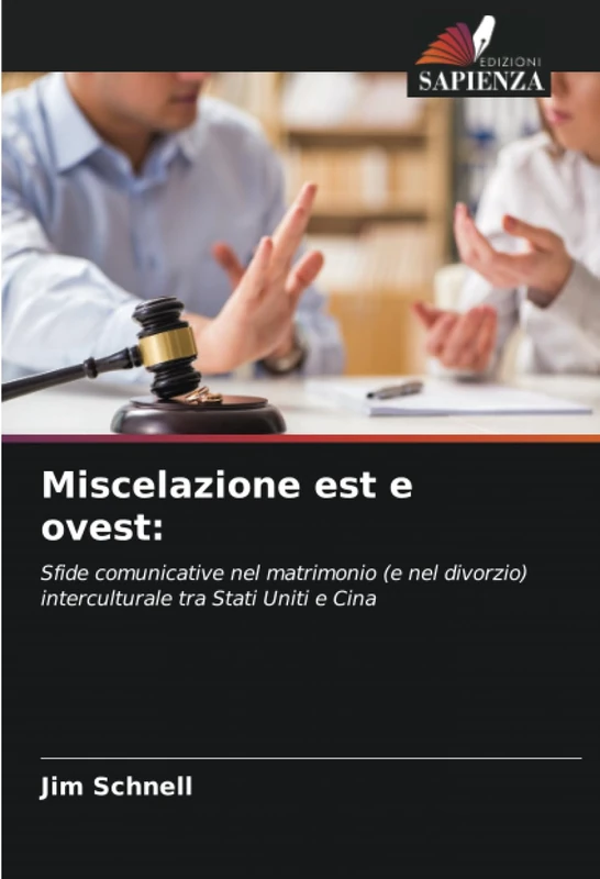 Miscelazione est e ovest:: Sfide comunicative nel matrimonio (e nel divorzio) interculturale tra Stati Uniti e Cina