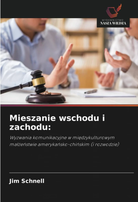 Mieszanie wschodu i zachodu:: Wyzwania komunikacyjne w międzykulturowym małżeństwie amerykańsko-chińskim (i rozwodzie): Wyzwania komunikacyjne w ... ameryka¿sko-chi¿skim (i rozwodzie) - Image 1