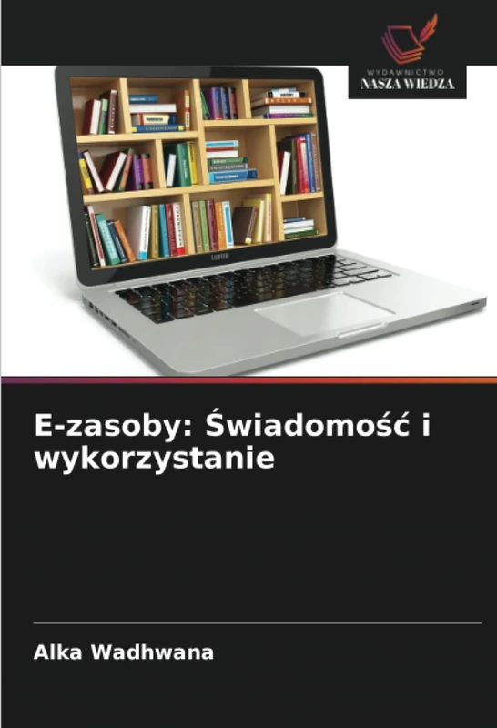 E-zasoby: Świadomość i wykorzystanie
