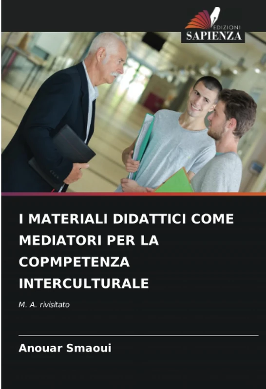 I MATERIALI DIDATTICI COME MEDIATORI PER LA COPMPETENZA INTERCULTURALE: M. A. rivisitato