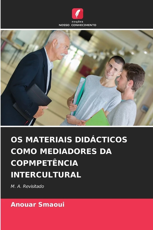OS MATERIAIS DIDÁCTICOS COMO MEDIADORES DA COPMPETÊNCIA INTERCULTURAL: M. A. Revisitado