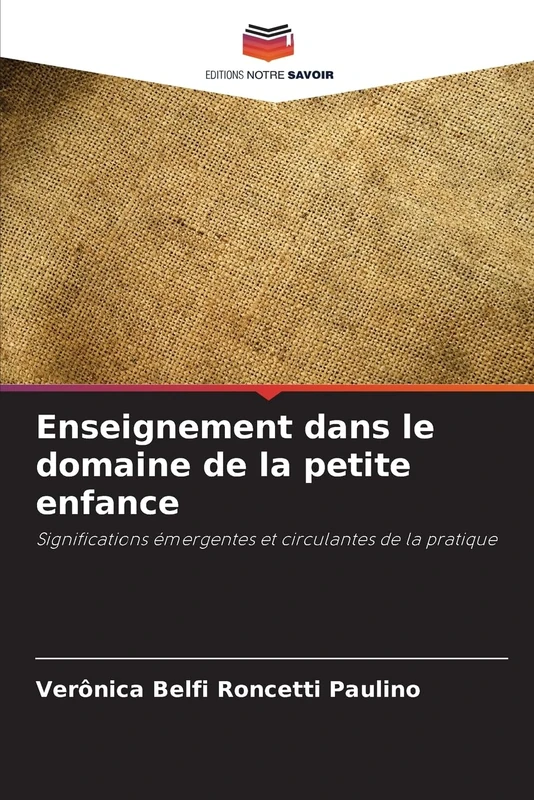 Enseignement dans le domaine de la petite enfance: Significations émergentes et circulantes de la pratique