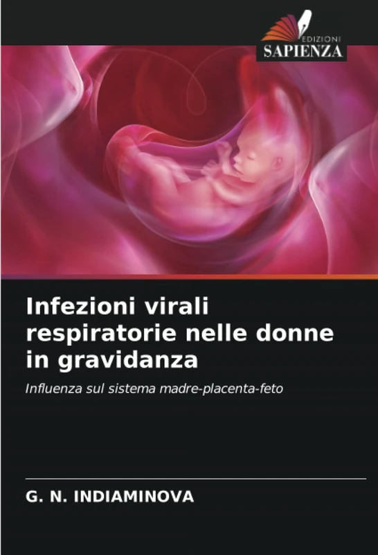 Infezioni virali respiratorie nelle donne in gravidanza: Influenza sul sistema madre-placenta-feto - Image 1