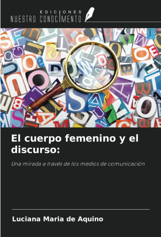 El cuerpo femenino y el discurso:: Una mirada a través de los medios de comunicación