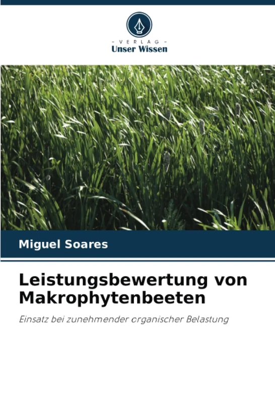 Leistungsbewertung von Makrophytenbeeten: Einsatz bei zunehmender organischer Belastung