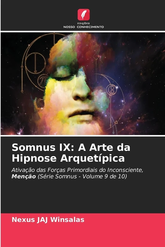 Somnus IX: A Arte da Hipnose Arquetípica: Ativação das Forças Primordiais do Inconsciente, Menção (Série Somnus - Volume 9 de 10)