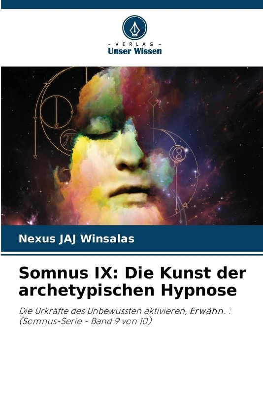 Somnus IX: Die Kunst der archetypischen Hypnose: Die Urkräfte des Unbewussten aktivieren, Erwähn. : (Somnus-Serie - Band 9 von 10)