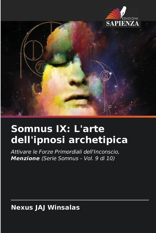 Somnus IX: L'arte dell'ipnosi archetipica: Attivare le Forze Primordiali dell'Inconscio, Menzione (Serie Somnus - Vol. 9 di 10) - Image 1
