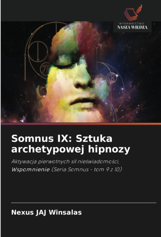 Somnus IX: Sztuka archetypowej hipnozy: Aktywacja pierwotnych sił nieświadomości, Wspomnienie (Seria Somnus - tom 9 z 10)