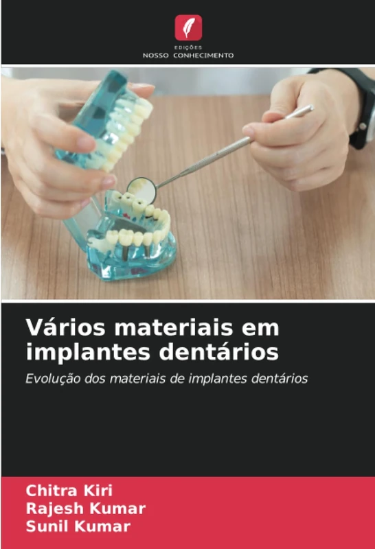 Vários materiais em implantes dentários: Evolução dos materiais de implantes dentários