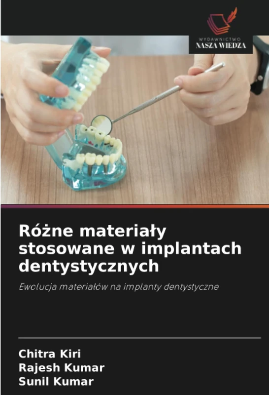 Różne materiały stosowane w implantach dentystycznych: Ewolucja materiałów na implanty dentystyczne