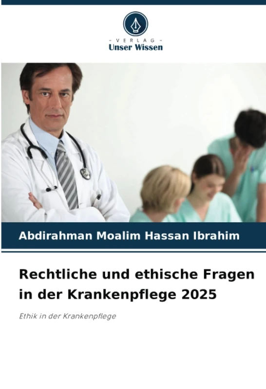 Rechtliche und ethische Fragen in der Krankenpflege 2025: Ethik in der Krankenpflege