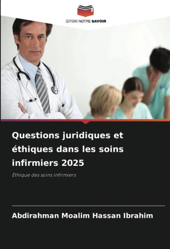 Questions juridiques et éthiques dans les soins infirmiers 2025: Éthique des soins infirmiers