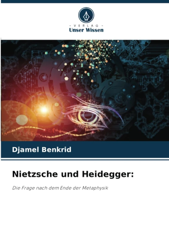Nietzsche und Heidegger:: Die Frage nach dem Ende der Metaphysik