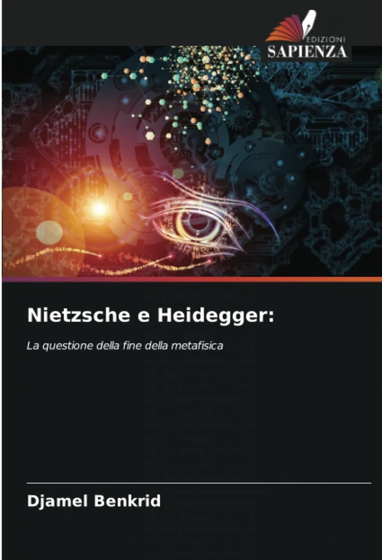 Nietzsche e Heidegger:: La questione della fine della metafisica