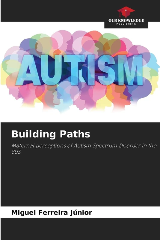 Building Paths: Maternal perceptions of Autism Spectrum Disorder in the SUS