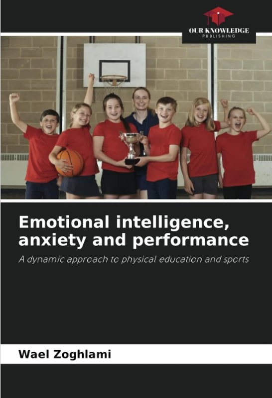 Emotional intelligence, anxiety and performance: A dynamic approach to physical education and sports