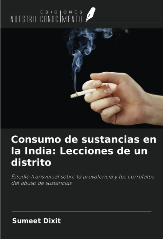 Consumo de sustancias en la India: Lecciones de un distrito: Estudio transversal sobre la prevalencia y los correlatos del abuso de sustancias