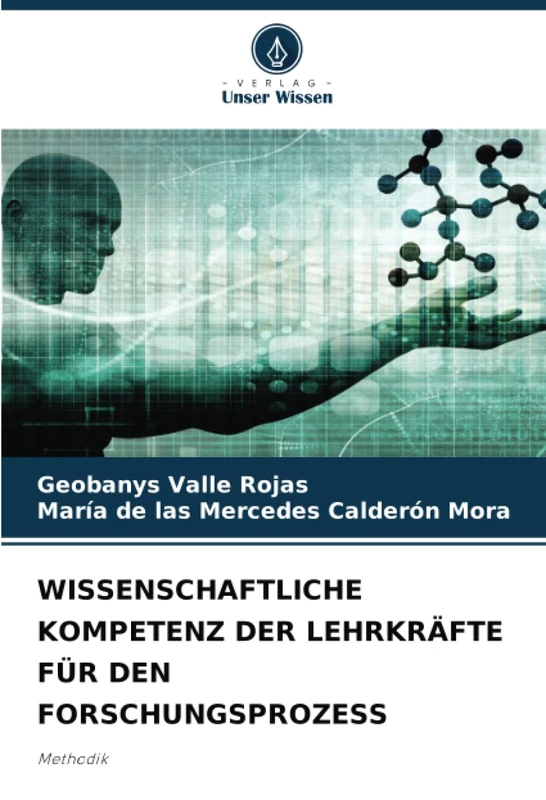 WISSENSCHAFTLICHE KOMPETENZ DER LEHRKRÄFTE FÜR DEN FORSCHUNGSPROZESS: Methodik