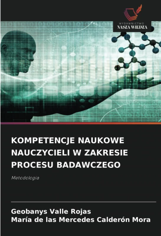 KOMPETENCJE NAUKOWE NAUCZYCIELI W ZAKRESIE PROCESU BADAWCZEGO: Metodologia