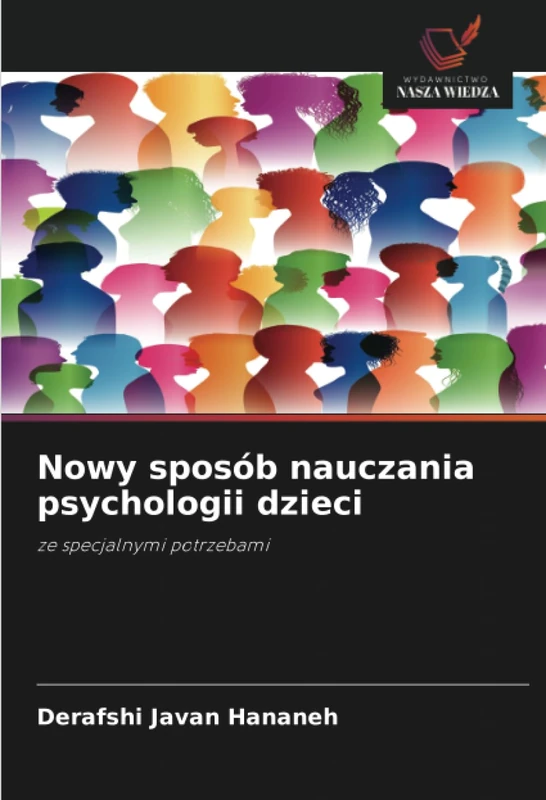 Nowy sposób nauczania psychologii dzieci: ze specjalnymi potrzebami