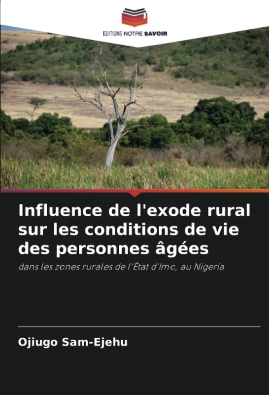 Influence de l'exode rural sur les conditions de vie des personnes âgées: dans les zones rurales de l'État d'Imo, au Nigeria