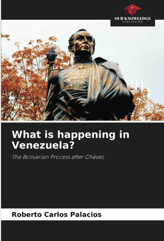 What is happening in Venezuela?: The Bolivarian Process after Chávez