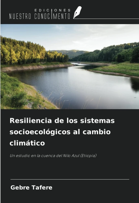 Resiliencia de los sistemas socioecológicos al cambio climático: Un estudio en la cuenca del Nilo Azul (Etiopía)