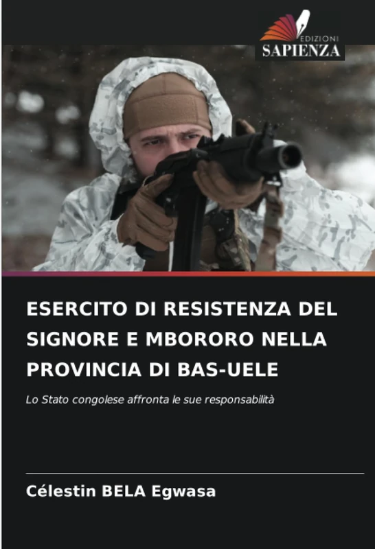 ESERCITO DI RESISTENZA DEL SIGNORE E MBORORO NELLA PROVINCIA DI BAS-UELE: Lo Stato congolese affronta le sue responsabilità
