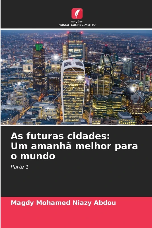 As futuras cidades: Um amanhã melhor para o mundo