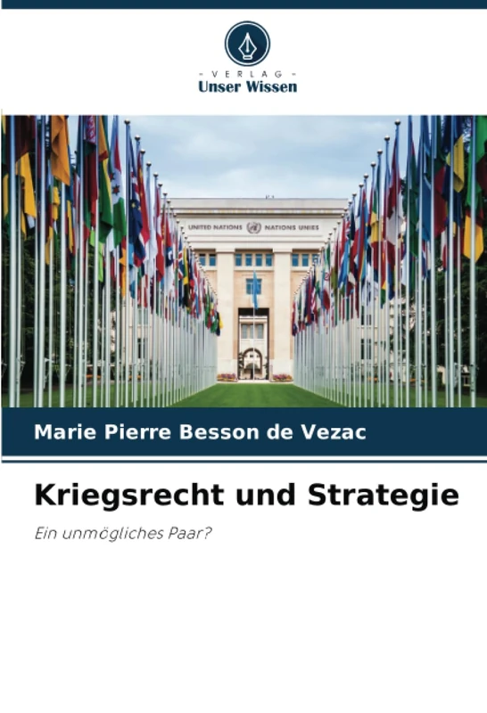 Kriegsrecht und Strategie: Ein unmögliches Paar?