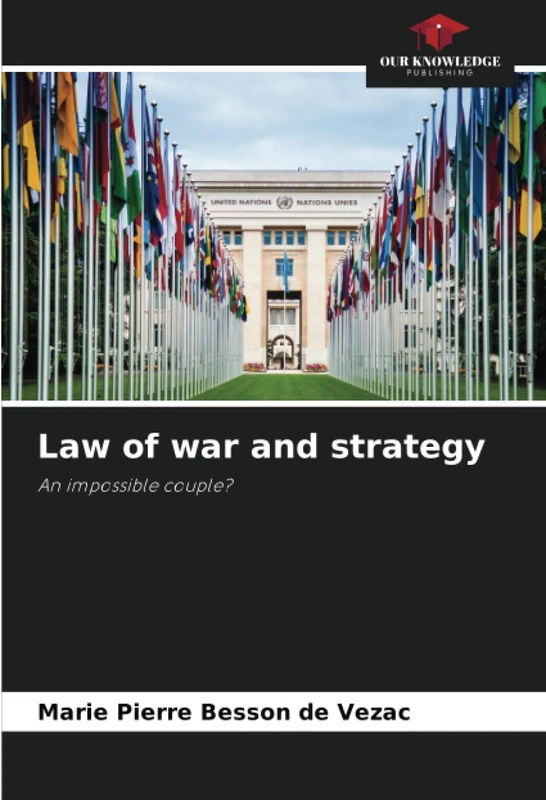 Law of war and strategy: An impossible couple?