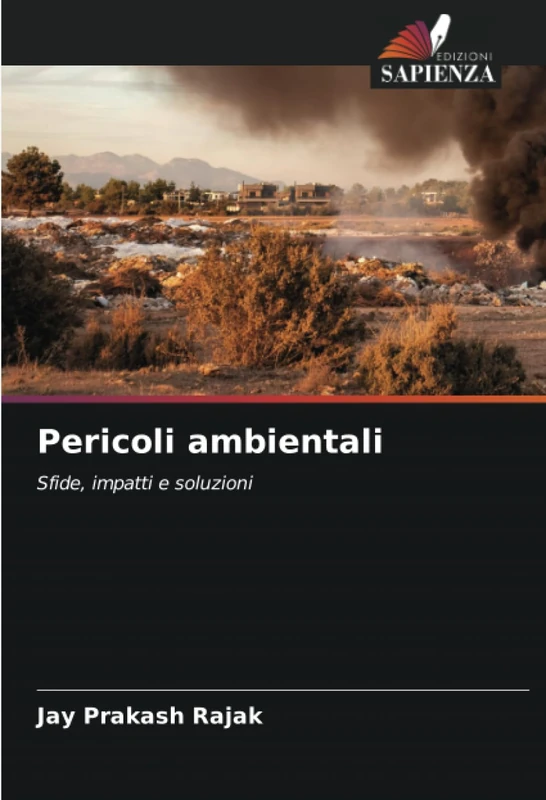 Pericoli ambientali: Sfide, impatti e soluzioni