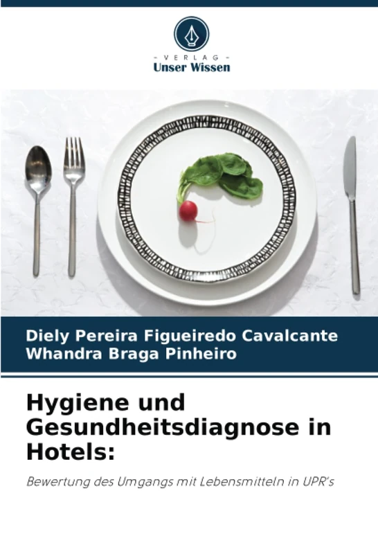 Hygiene und Gesundheitsdiagnose in Hotels:: Bewertung des Umgangs mit Lebensmitteln in UPR's