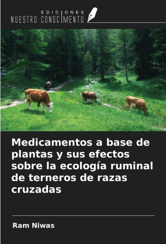Medicamentos a base de plantas y sus efectos sobre la ecología ruminal de terneros de razas cruzadas