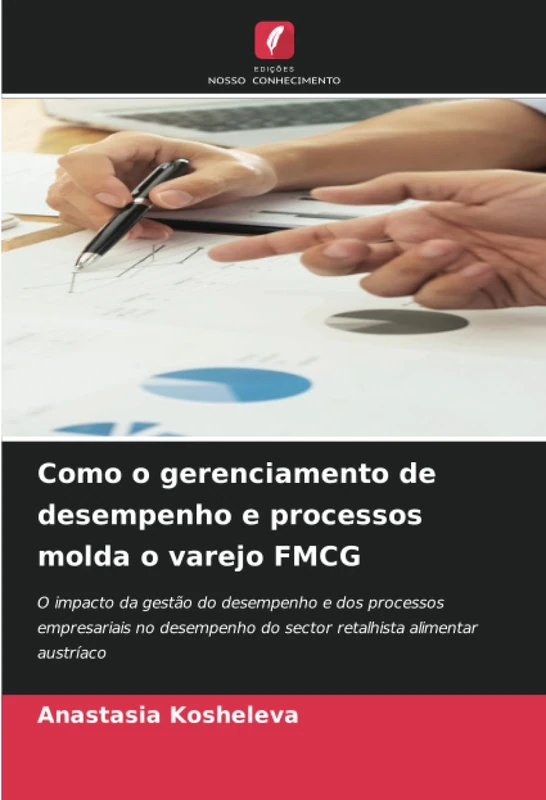Como o gerenciamento de desempenho e processos molda o varejo FMCG: O impacto da gestão do desempenho e dos processos empresariais no desempenho do sector retalhista alimentar austríaco - Image 1