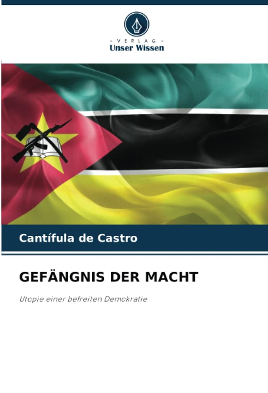 GEFÄNGNIS DER MACHT: Utopie einer befreiten Demokratie