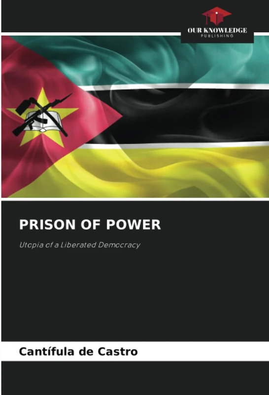 PRISON OF POWER: Utopia of a Liberated Democracy