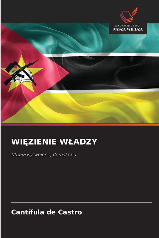 WiĘzienie Wladzy: Utopia wyzwolonej demokracji
