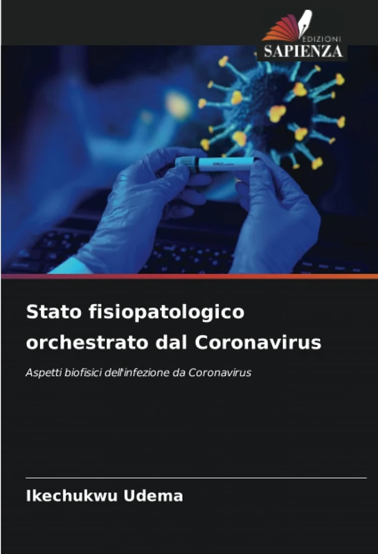 Stato fisiopatologico orchestrato dal Coronavirus: Aspetti biofisici dell'infezione da Coronavirus