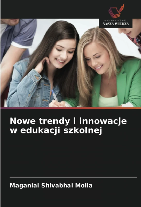 Nowe trendy i innowacje w edukacji szkolnej